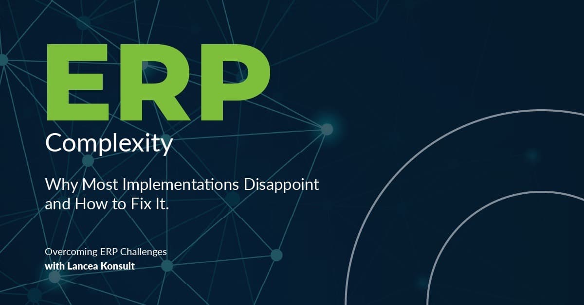 ERP Complexity: Why Most Implementations Disappoint and How to Fix It.