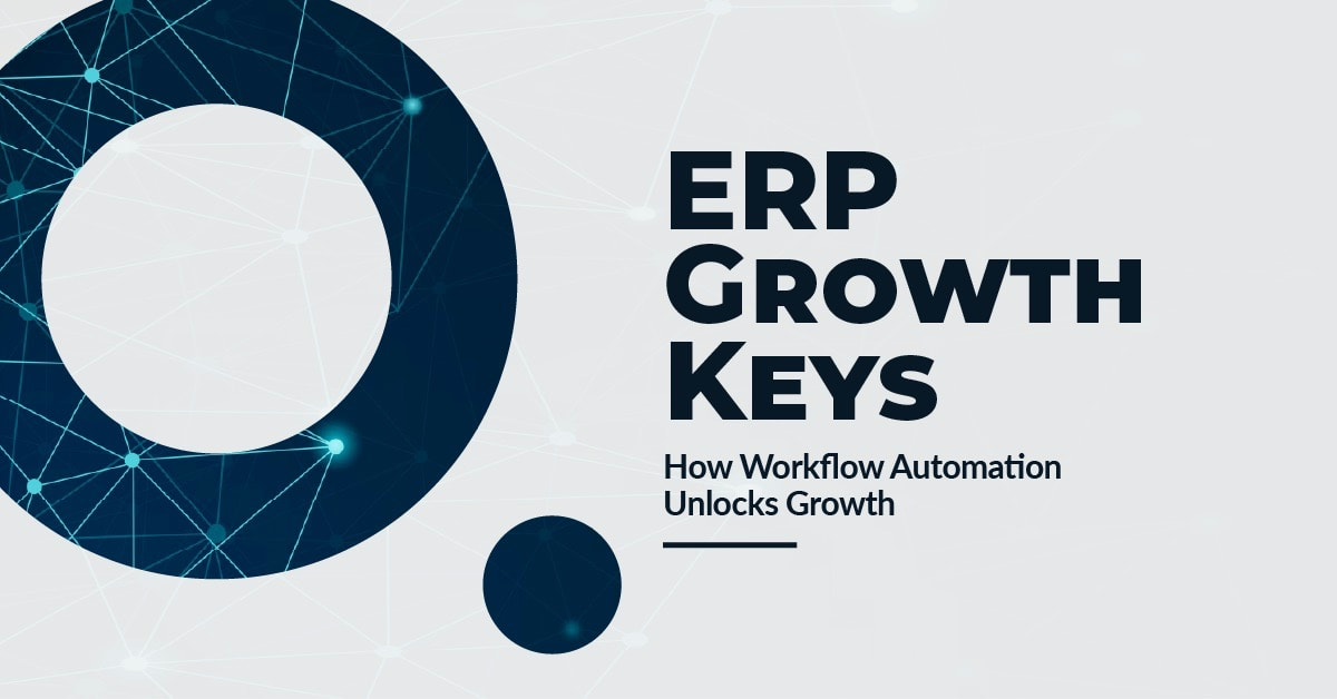 Disconnected Workflows: How Workflow Automation Unlocks Growth